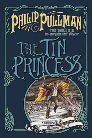 The Tin Princess - 2004 Edition by Philip Pullman