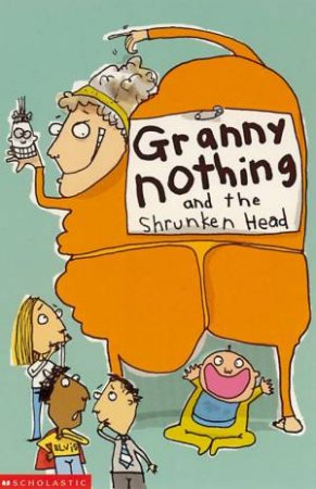 Granny Nothing And The Shrunken Head by Catherine McPhail