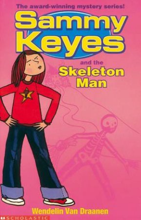 Sammy Keyes And The Skeleton Man by Wendelin Van Draanen