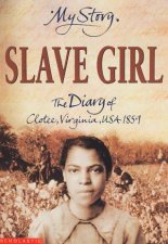 My Story Slave Girl The Diary Of Clotee Virginia USA 1859