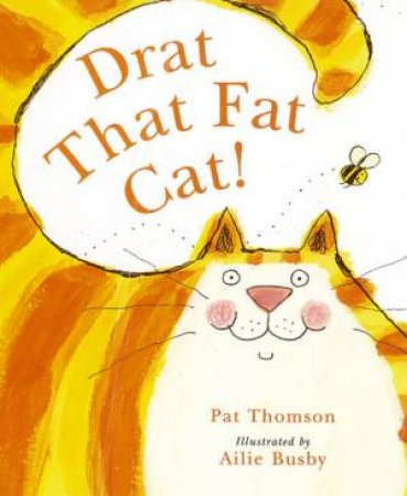 Drat That Fat Cat! by Pat Thompson