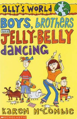 Boys, Brothers And Jelly-Belly Dancing by Karen McCombie