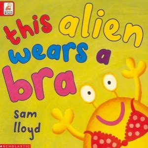 This Alien Wears A Bra by Sam Lloyd