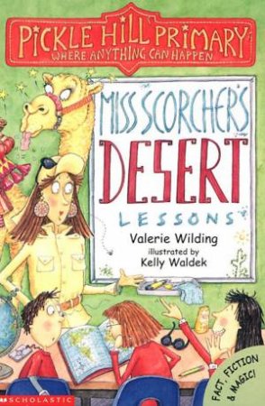 Pickle Hill Primary: Miss Scorcher's Desert Lessons by Valerie Wilding