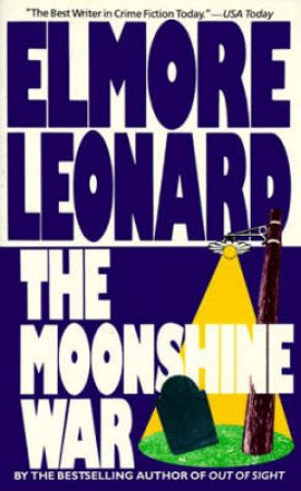 Moon Shine War by Elmore Leonard