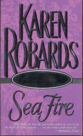 Sea Fire by Karen Robards