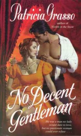 No Decent Gentleman by Patricia Grasso