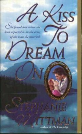 Kiss To Dream On by Stephanie Mittman