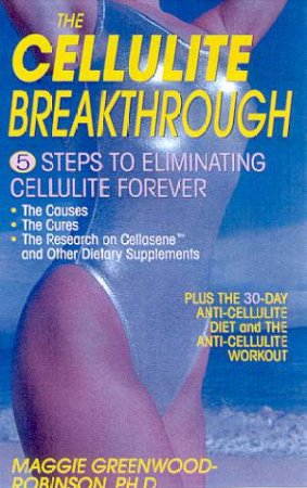 The Cellulite Breakthrough by Margaret Greenwood-Robinson