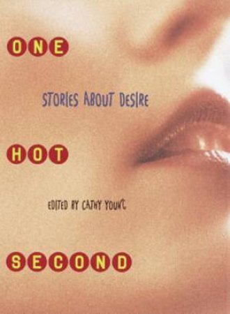 One Hot Second: Stories About Desire by Cathy Young