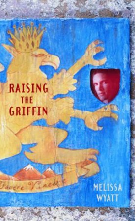 Raising The Griffin by Melissa Wyatt