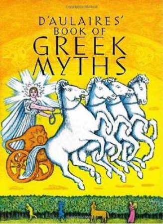 D'Aulaires' Book of Greek Myths by Ingri D'Aulaire & Edgar D'Aulaire