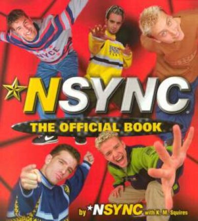 Nsync:Official Book by K M Quires