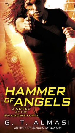 Hammer Of Angels by G. T. Almasi