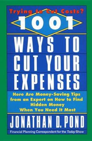 1001 Ways To Cut Your Expenses by Jonathan Pond