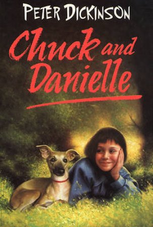 Chuck And Danielle by Peter Dickinson