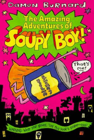 The Amazing Adventures Of Soupy Boy by Damon Burnard