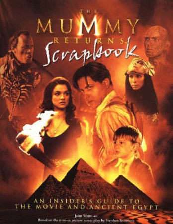 The Mummy Returns: Scrapbook by John Whitman