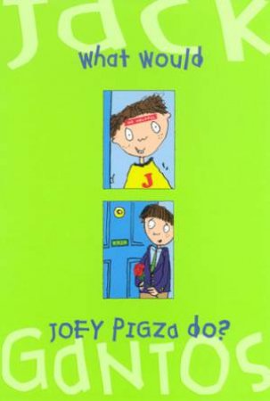 Corgi Yearling: What Would Joey Pigza Do? by Jack Gantos