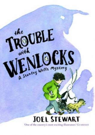 Trouble With Wenlocks: A Stanley Wells Mystery by Joel Stewart