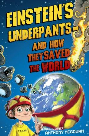 Einstein's Underpants - And How They Saved the Wor by Anthony McGowan