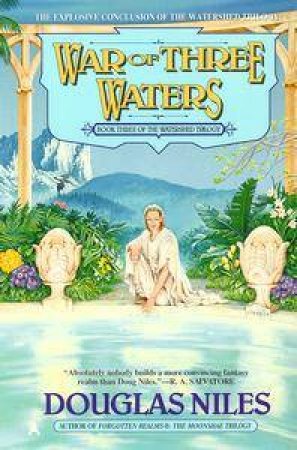 The Watershed Trilogy: War Of Three Waters by Douglas Niles