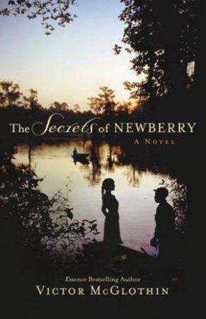 The Secrets of Newberry: A Novel by Victor McGlothin