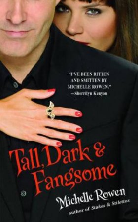 Tall, Dark and Fangsome by Michelle Rowen