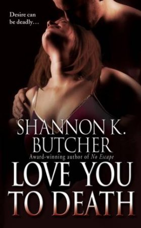 Love You to Death by Shannon K Butcher