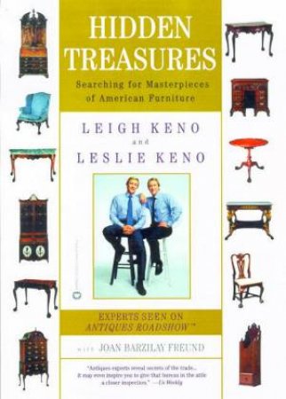 Hidden Treasures: Searching For Masterpieces Of American Furniture by Leigh Keno & Leslie Keno