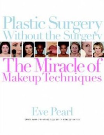 Plastic Surgery Without The Surgery by Eve Pearl