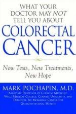 What Your Doctor May Not Tell You About Colorectal Cancer