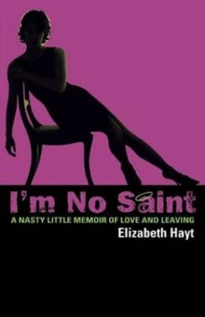 I'm No Saint by Elizabeth Hayt