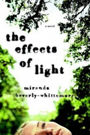 The Effects Of The Light by Miranda Beverly-Whittemore