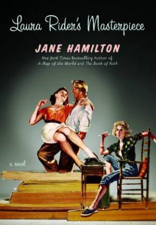 Laura Rider's Masterpiece by Jane Hamilton