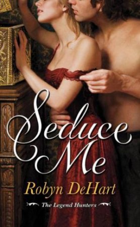 Seduce Me by Robyn DeHart