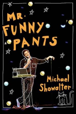 Mr. Funny Pants by Michael Showalter