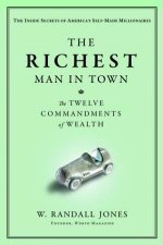 Richest Man in Town The Twelve Commandments of Wealth