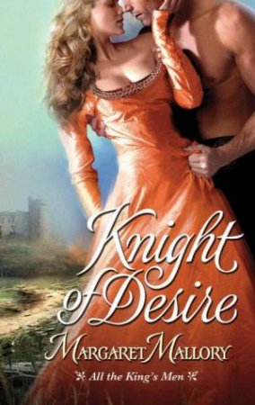 Knight of Desire by Margaret Mallory