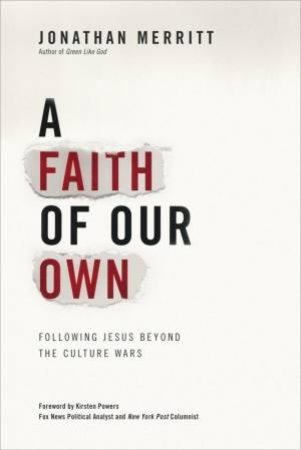 A Faith of Our Own by Jonathan Merritt