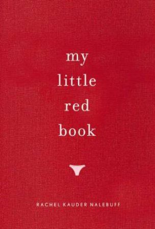 My Little Red Book by Rachel Kauder Nalebuff