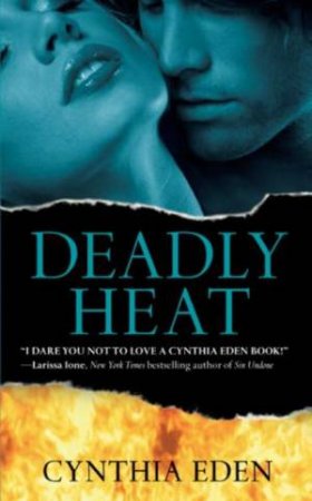 Deadly Heat by Cynthia Eden