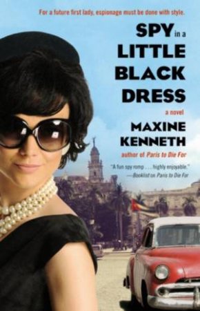 Spy In A Little Black Dress by Maxine Kenneth