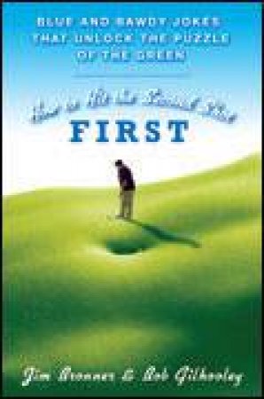 How To Hit The Second Shot First by Jim Bronner