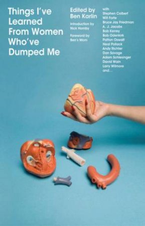 Things I've Learned From Women Who've Dumped Me by Ben Karlin (ed)