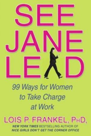 See Jane Lead by Dr. Lois P Frankel