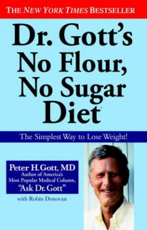 Dr. Gott's No Flour, No Sugar Diet by Peter H Gott