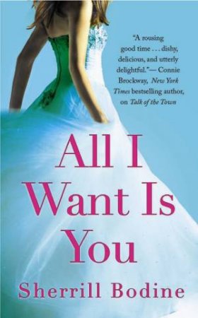 All I Want Is You by Sherrill Bodine