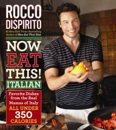 Now Eat This! Italian by Rocco DiSpirito