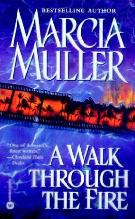 Walk Through The Fire by Marcia Muller